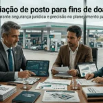 Avaliação de Posto para Fins de Doação: Como o Laudo Técnico Garante Justiça, Segurança Jurídica e Economia Tributária